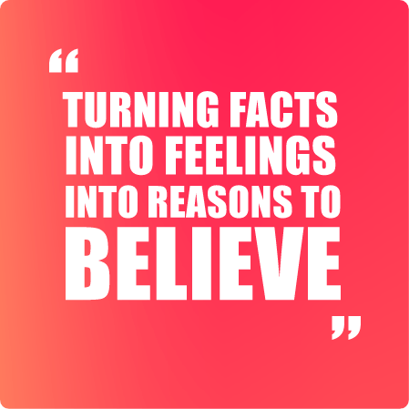 Turning facts into feelings into reasons to believe text